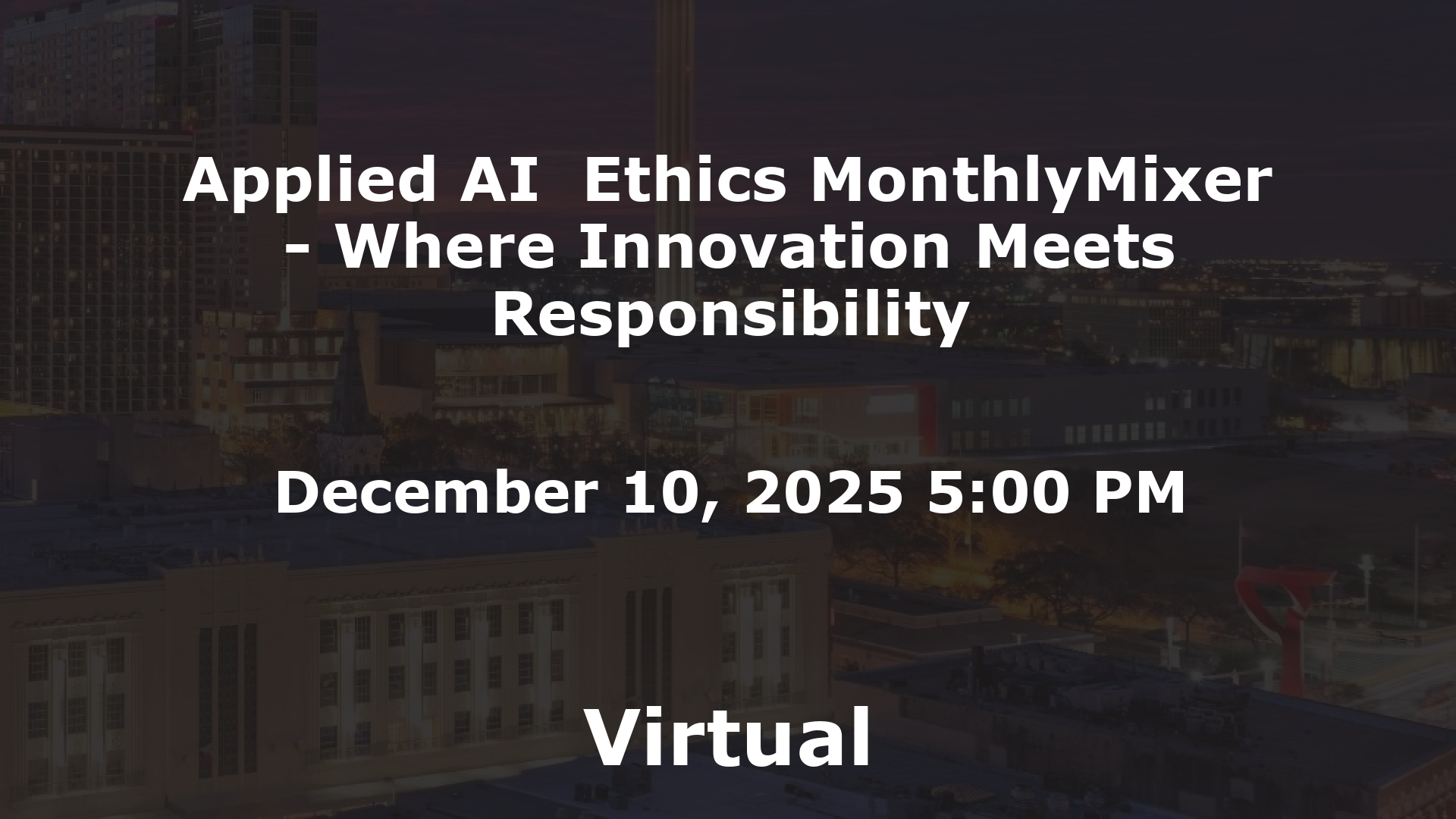Applied AI  Ethics MonthlyMixer - Where Innovation Meets Responsibility event image